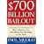 $700 Billion Bailout: The Emergency Economic Stabilization Act and What It Means to You, Your Money, Your Mortgage and Your Taxes
