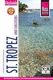 St.Tropez und Umgebung - City Guide - Klaudia Homann, Eberhard Homann