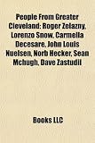 People From Greater Cleveland: Roger Zelazny, Lorenzo Snow, Carmella Decesare, John Louis Nuelsen, Norb Hecker, Sean Mchugh, Dave Zastudil