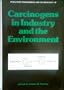 Carcinogens in Industry and the Environment (Pollution Engineering & Technology Series)