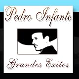 Pedro Infante Canciones Remasterizadas Vol.1