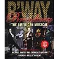Broadway: The American Musical (Applause Books) by Michael Kantor and Laurence Maslon