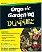 Organic Gardening For Dummies (For Dummies (Home & Garden))