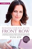 Fashion 2.0: Blogging Your Way to The Front Row- The Insider's Guide to Turning Your Fashion Blog into a Profitable Business and Launching a New Career, Vol. 1 (Volume 1)