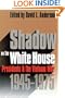 Shadow on the White House: Presidents and the Vietnam War, 1945-1975