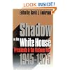 Shadow on the White House: Presidents and the Vietnam War, 1945-1975 (Modern War Studies)