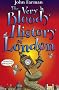 The Very Bloody History Of London