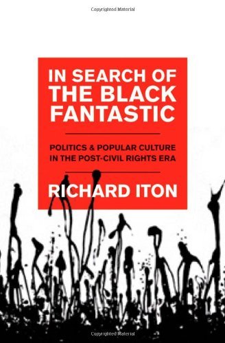In Search of the Black Fantastic: Politics and Popular Culture in the Post-Civil Rights Era (Transgressing Boundaries: Studies in Black Politics and Black Communities)