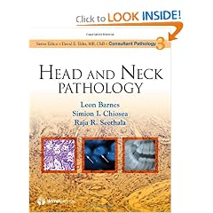 Click here to buy Head and Neck Pathology (Consultant Pathology) by Leon Barnes MD, Simion Chiosea MD, Raja Seethala MD and David Elder MB  ChB.