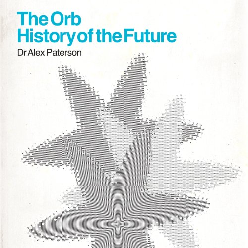 The Orb - Orb: History Of The Future - Zortam Music