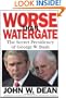 Worse Than Watergate: The Secret Presidency of George W. Bush