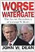 Worse Than Watergate: The Secret Presidency of George W. Bush