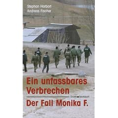 Ein unfassbares Verbrechen. Der Fall Monika F.