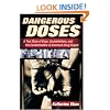 Dangerous Doses: A True Story of Cops, Counterfeiters, and the Contamination of America's Drug Supply