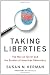 Taking Liberties: The War on Terror and the Erosion of American Democracy