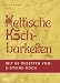 Keltische Kochbarkeiten: Mit 60 Rezepten vom 