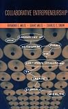Collaborative Entrepreneurship: How Communities of Networked Firms Use Continuous Innovation to Create Economic Wealth