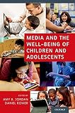 Media and the well-being of children and adolescents