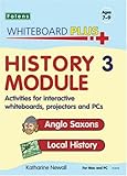 History module. 3, Anglo-Saxons, local history : activities for interactive whiteboards, projectors and PCs