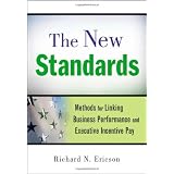 The New Standards: Methods for Linking Business Performance and Executive Incentive Pay