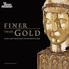 Finer than Gold: Saints and Relics in the Middle Ages
