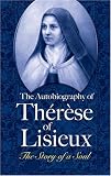 The Autobiography of Therese of Lisieux: The Story of a Soul (Dover Books on Western Philosophy)