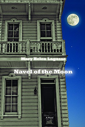 Navel of the Moon: A Novel, by Mary Helen Lagasse