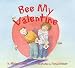 Bee My Valentine (We Love First Grade!)