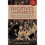 Fugitives of the Forest: The Heroic Story of Jewis&hellip by Allan Levine