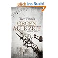 Gegen alle Zeit: Historischer Roman
