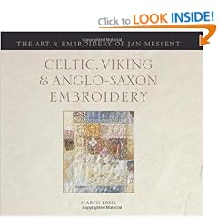 Celtic, Viking and Anglo-Saxon Embroidery: The Art of Jan Messent (The Art & Embroidery of Jan Messent)