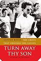 Turn Away Thy Son: Little Rock, The Crisis that Shocked the Nation