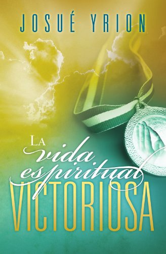 La vida espiritual victoriosa (Spanish Edition)