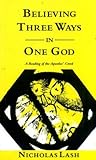 Believing three ways in one God : a reading of the Apostles' Creed