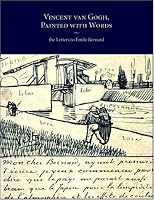 Vincent Van Gogh, Painted with Words: The Letters to Emile Bernard
