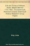 The life and times of William Veale : Master Mariner 1791-1867 : 'the dartmouth Robinson Crusoe'