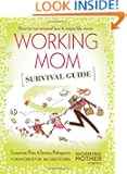 Working Mom Survival Guide: How to Run Around Less & Enjoy Life More