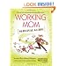 Working Mom Survival Guide: How to Run Around Less & Enjoy Life More