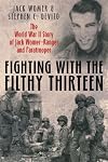 FIGHTING WITH THE FILTHY THIRTEEN: The World War II Story of Jack Womer-Ranger and Paratrooper