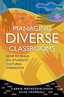 Managing Diverse Classrooms: How to Build on Students' Cultural Strengths