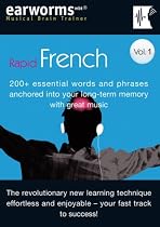 RAPID FRENCH: 200+ essential words and phrases anchored into your long-term memory with great music. Vol. 1 (Earworms Musical Brain Trainer)