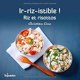 Livres Recette de Pâtes, riz - Ir-riz-istible ! : Riz et risottos