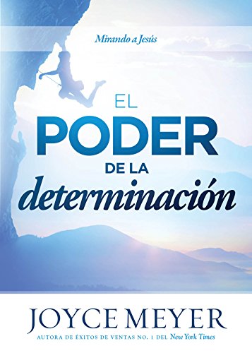 El poder de la determinación: Mirando a Jesús (Spanish Edition)