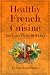 Books : Healthy French Cuisine for Less Than $10/Day