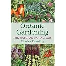 Organic Gardening: The Natural No-dig Way