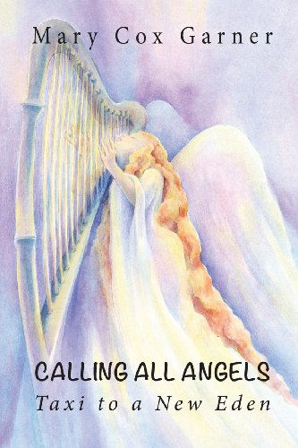 Calling All Angels      Taxi to a New Eden