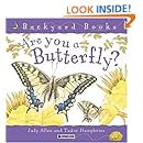 Are You a Butterfly? (Backyard Books)