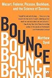 Bounce: Mozart, Federer, Picasso, Beckham, and the Science of Success   [BOUNCE] [Paperback]