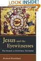Jesus and the Eyewitnesses: The Gospels as Eyewitness Testimony