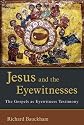 Jesus and the Eyewitnesses: The Gospels As Eyewitness Testimony